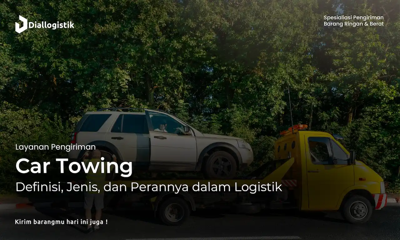 car_towing_definisi_jenis_dan_perannya_dalam_logistik