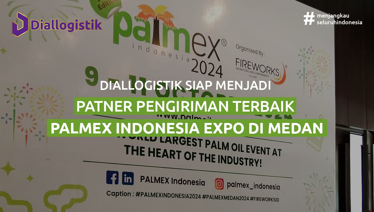 diallogistik_siap_menjadi_partner_pengiriman_terbaik_palmex_indonesia_expo_di_medan
