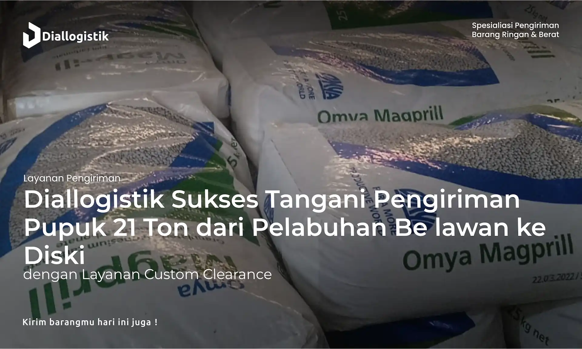 diallogistik_sukses_tangani_pengiriman_pupuk_21_ton_dari_pelabuhan_belawan_ke_diski_dengan_layanan_custom_clearance