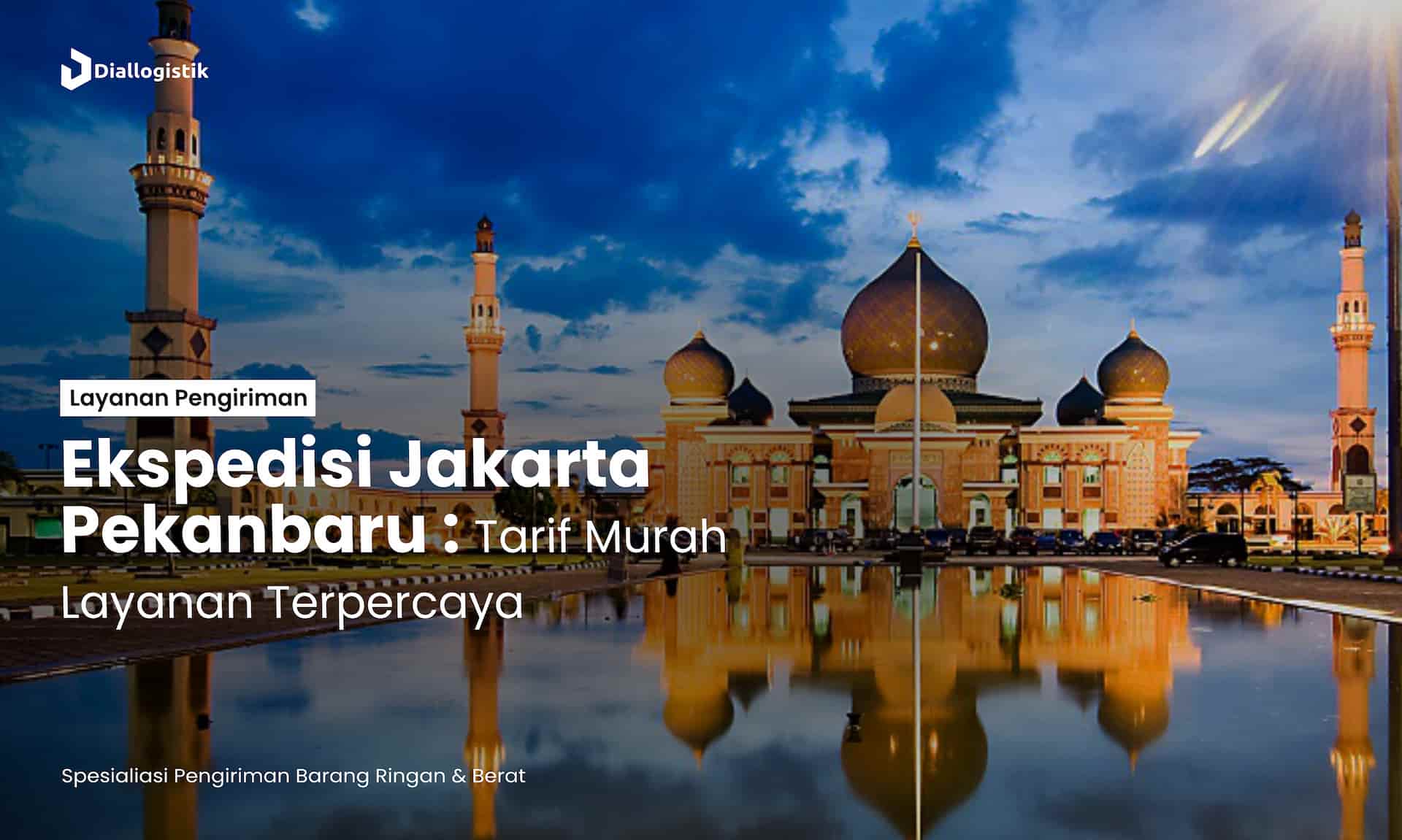 ekspedisi_jakarta_pekanbaru_tarif_murah_layanan_terpercaya