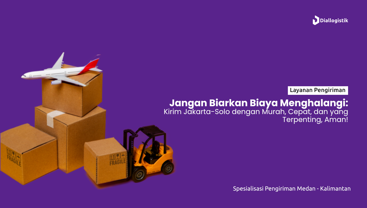 ekspedisi_jakarta_solo_ongkir_murah_pengiriman_aman