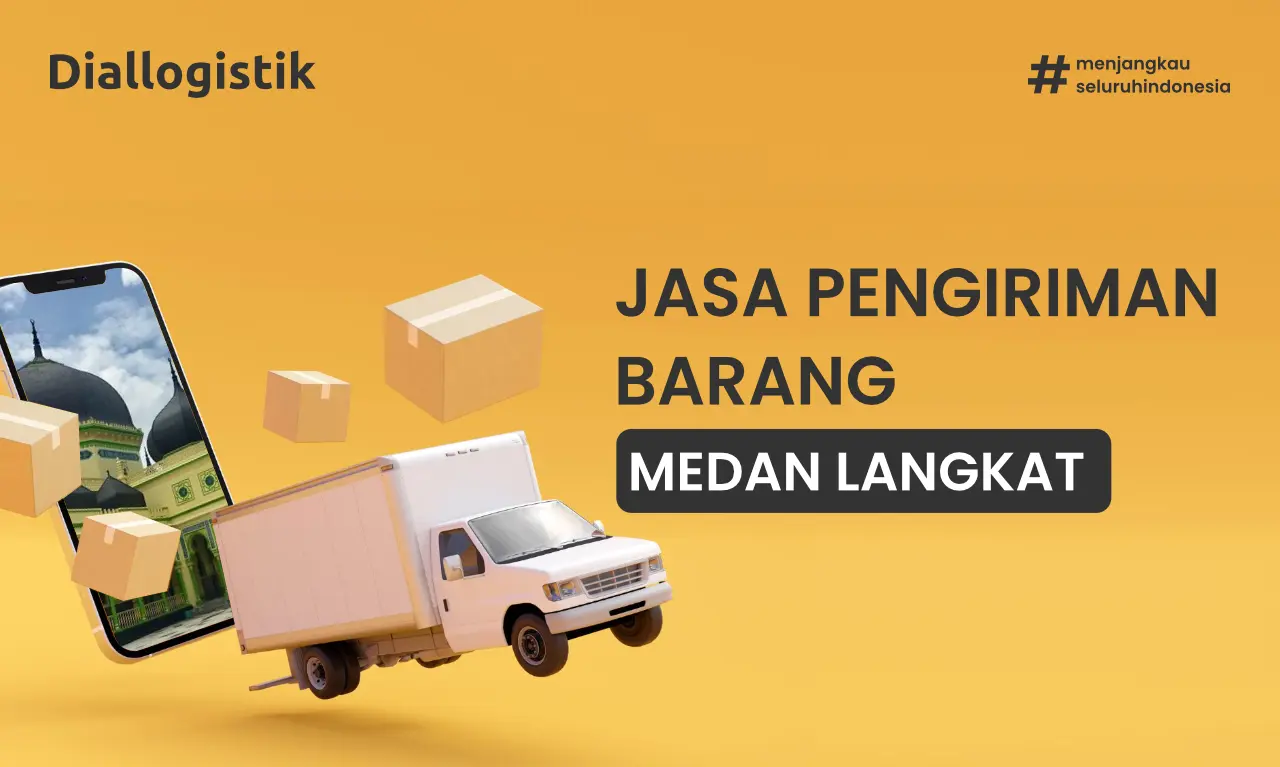 ilustrasi ekspedisi medan ke langkat dengan diallogistik
