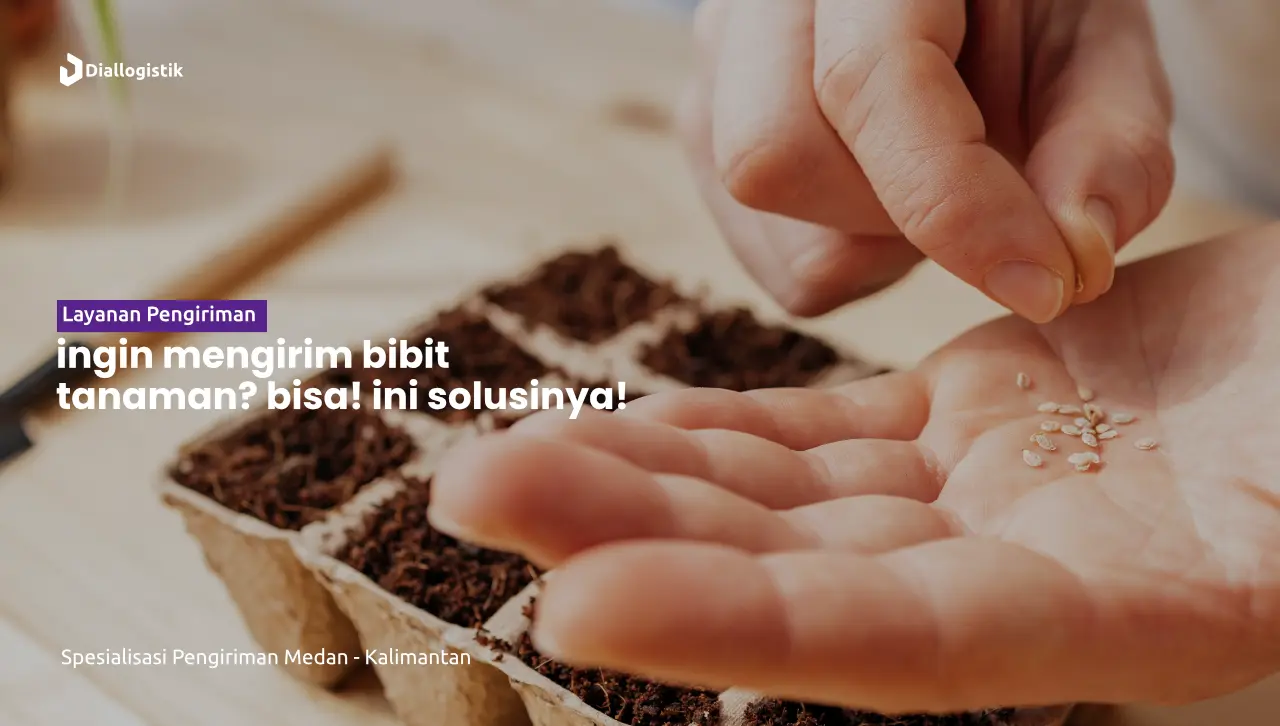 ingin_mengirim_bibit_tanaman_bisa_ini_solusinya