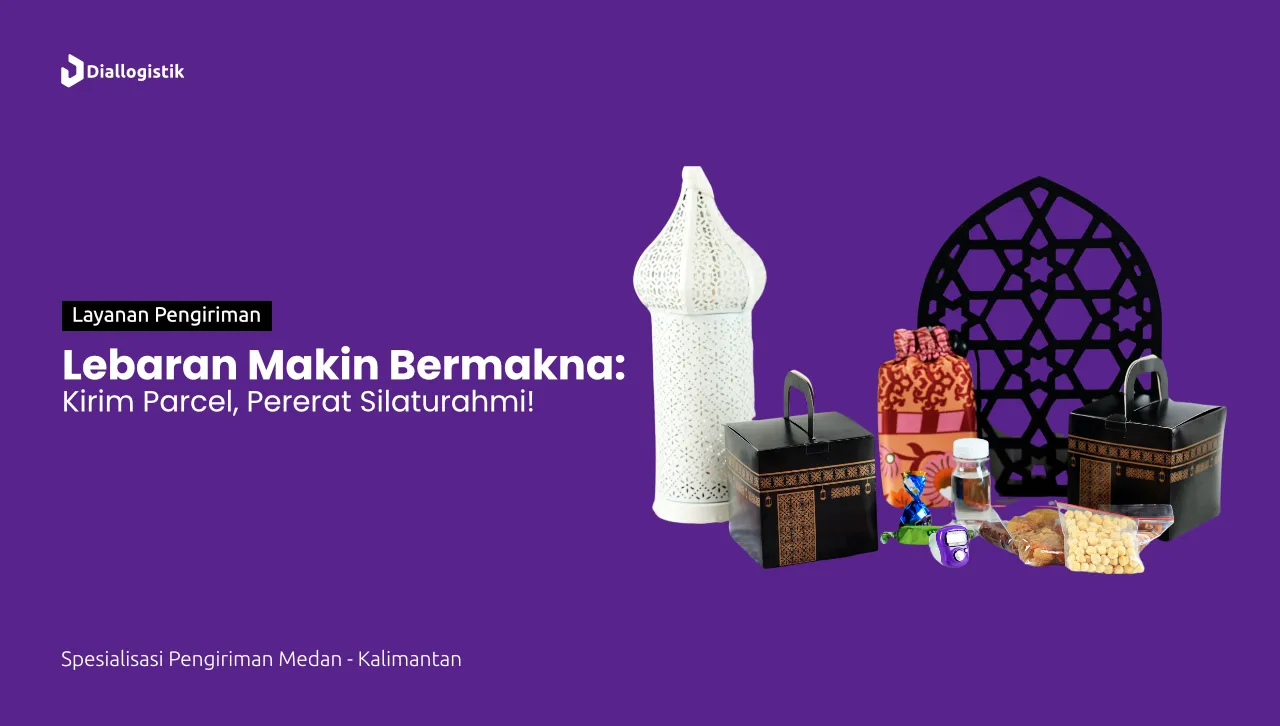 jalin_silaturahmi_dengan_jasa_pengiriman_parcel_lebaran_andalan