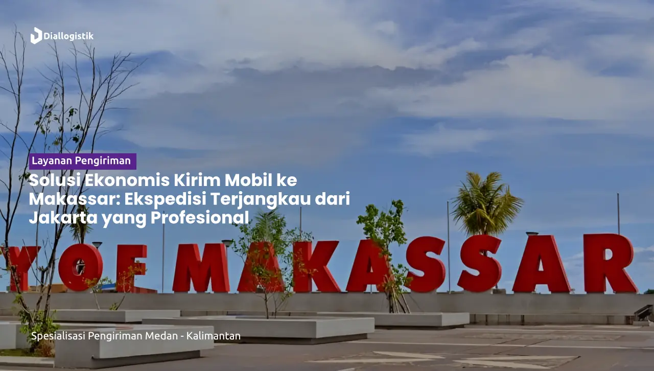 jasa_pengiriman_mobil_jakarta_makassar_tarif_terjangkau