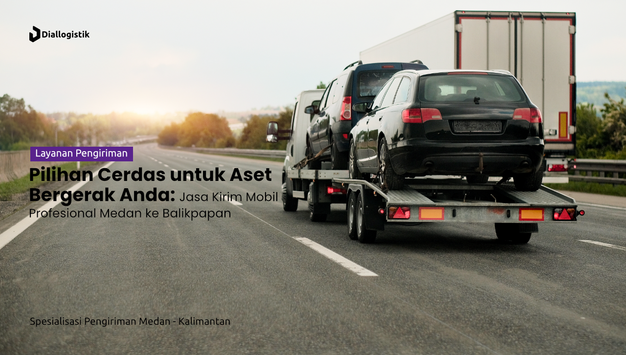 Jasa Pengiriman Mobil Medan Balikpapan