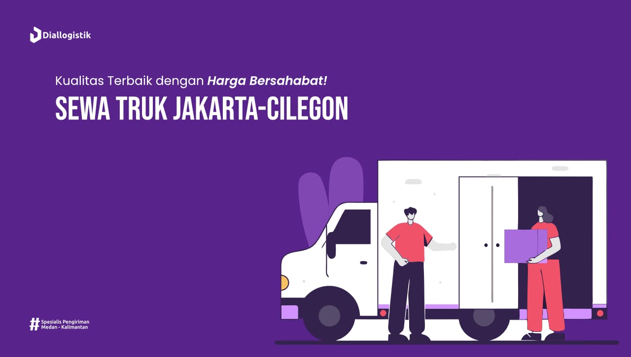 Jasa Sewa Truk Jakarta Cilegon Tarif Murah