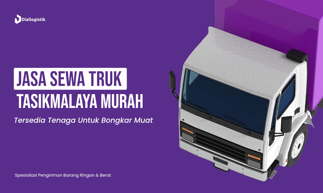 Jasa Sewa Truk Tasikmalaya Murah Tersedia Tenaga Bongkar Muat