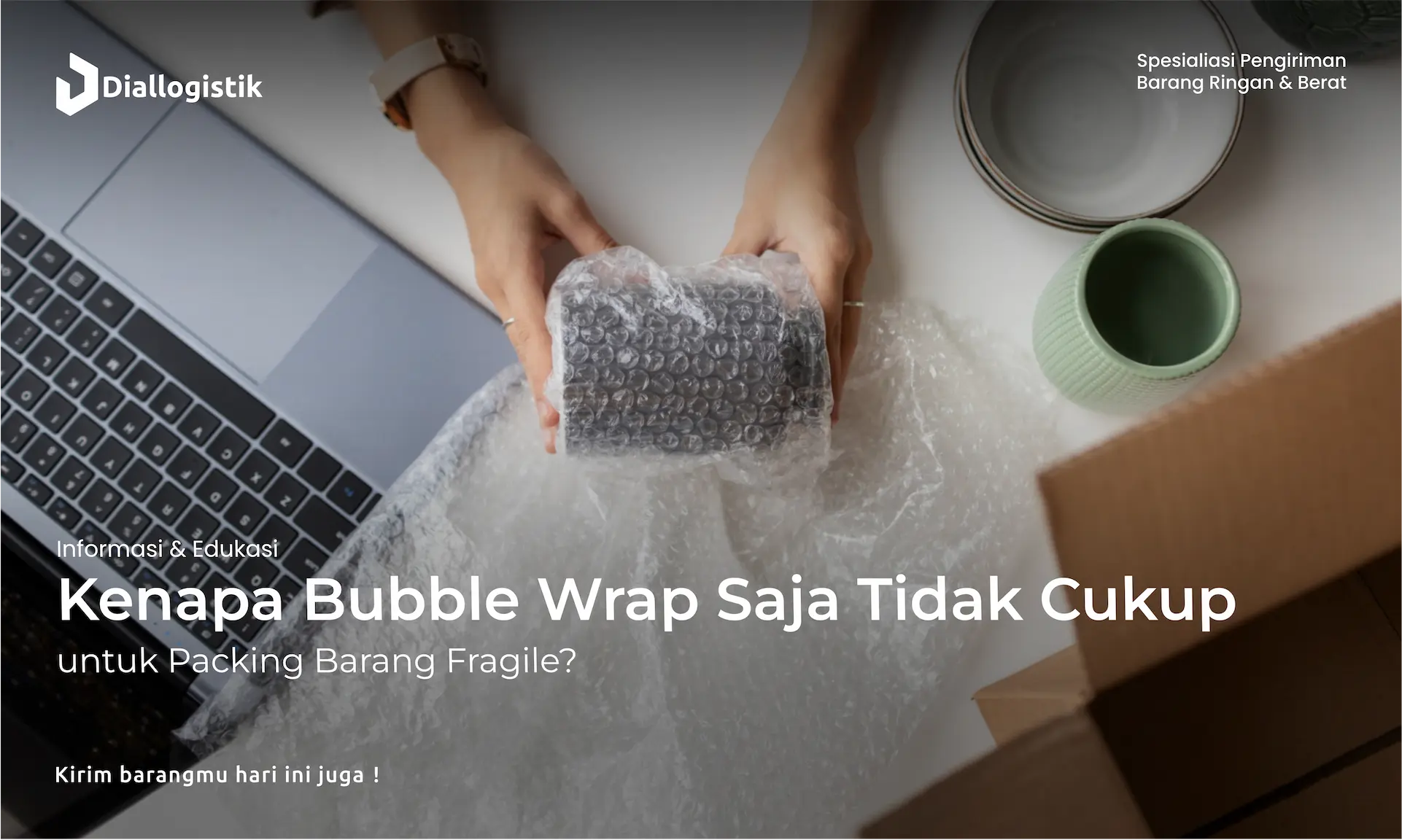 kenapa_bubble_wrap_saja_tidak_cukup_untuk_packing_barang_fragile