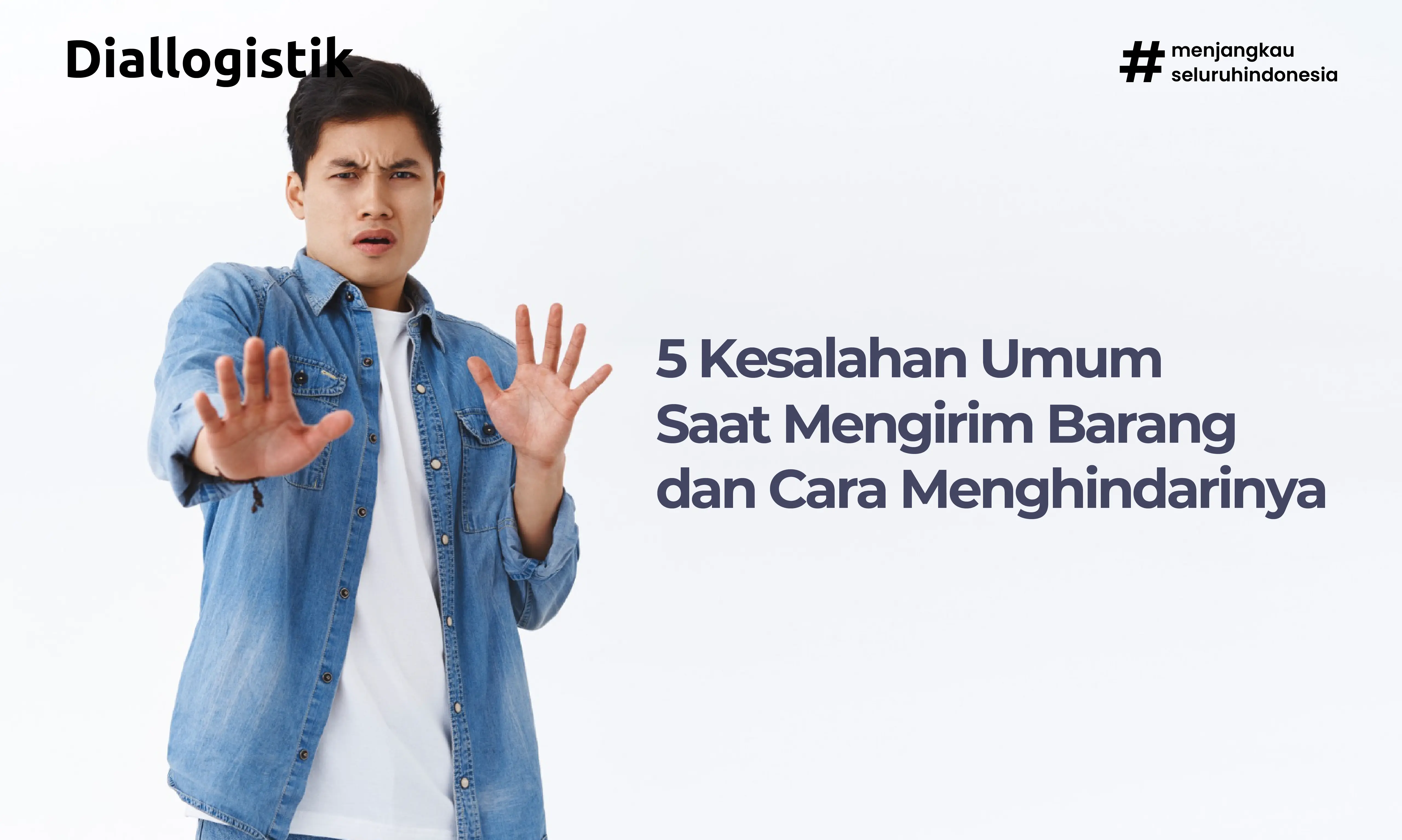 Ilustrasi 5 kesalahan fatal dalam mengirim barang