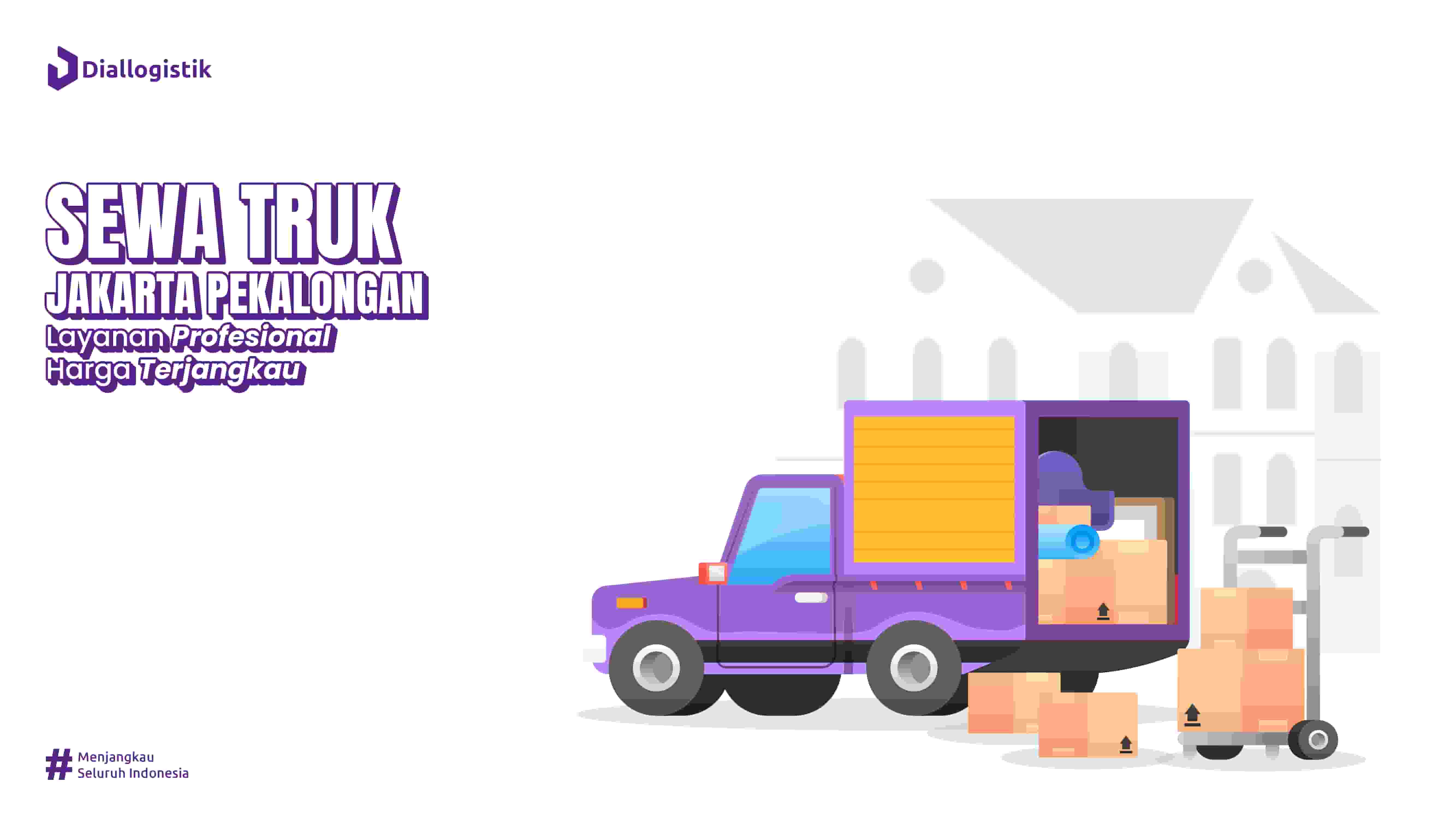 Sewa Truk Jakarta Pekalongan: Layanan Profesional Harga Terjangkau