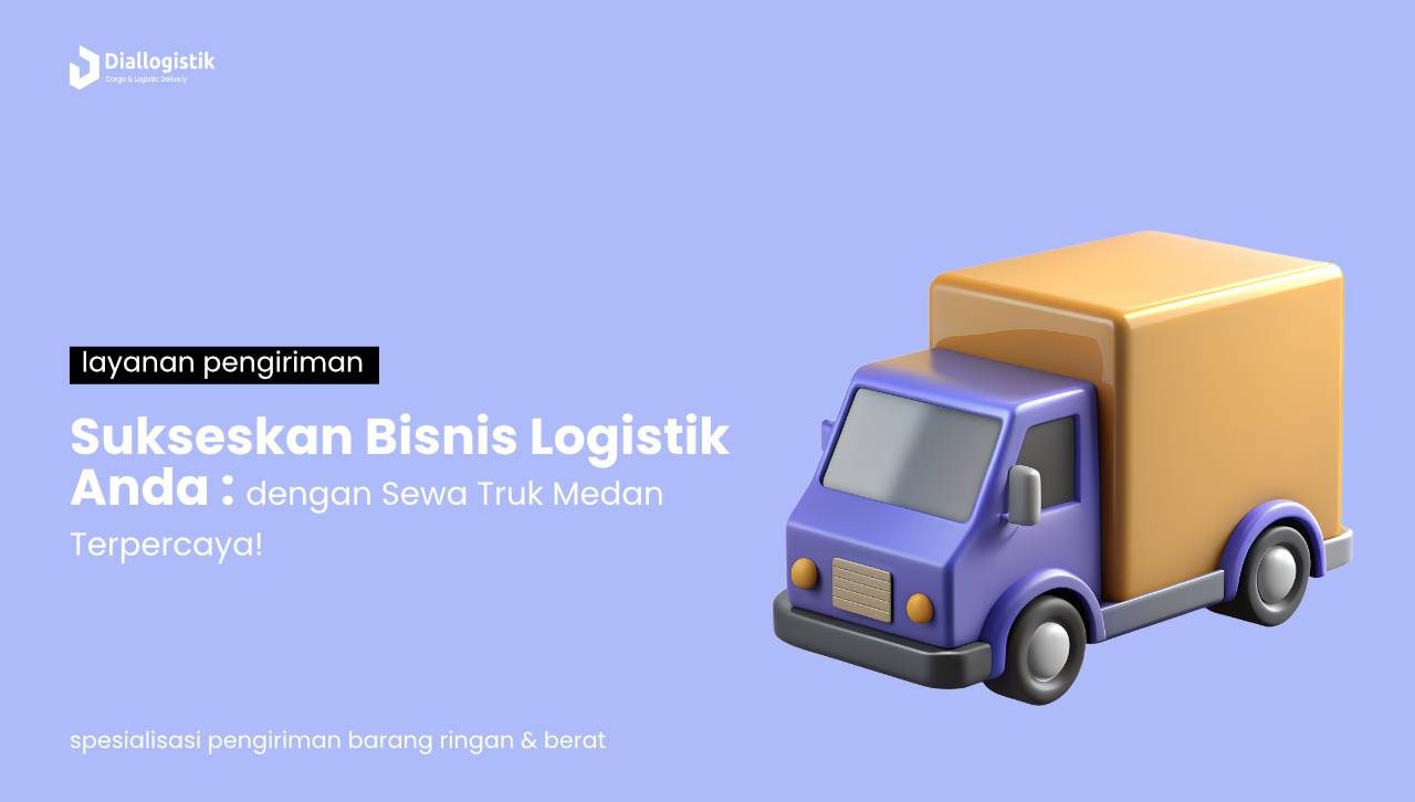 sewa_truk_medan_murah_jasa_pengangkutan_barang_logistik