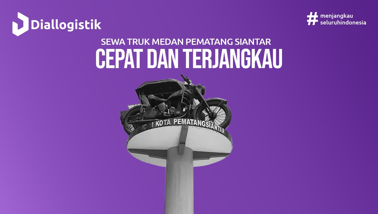 sewa_truk_medan_pematang_siantar_cepat_dan_terjangkau