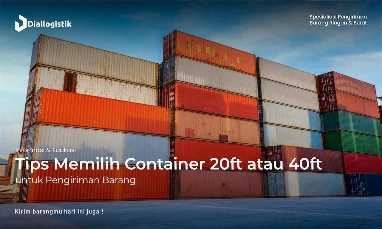 tips_memilih_container_20ft_atau_40ft_untuk_pengiriman_barang