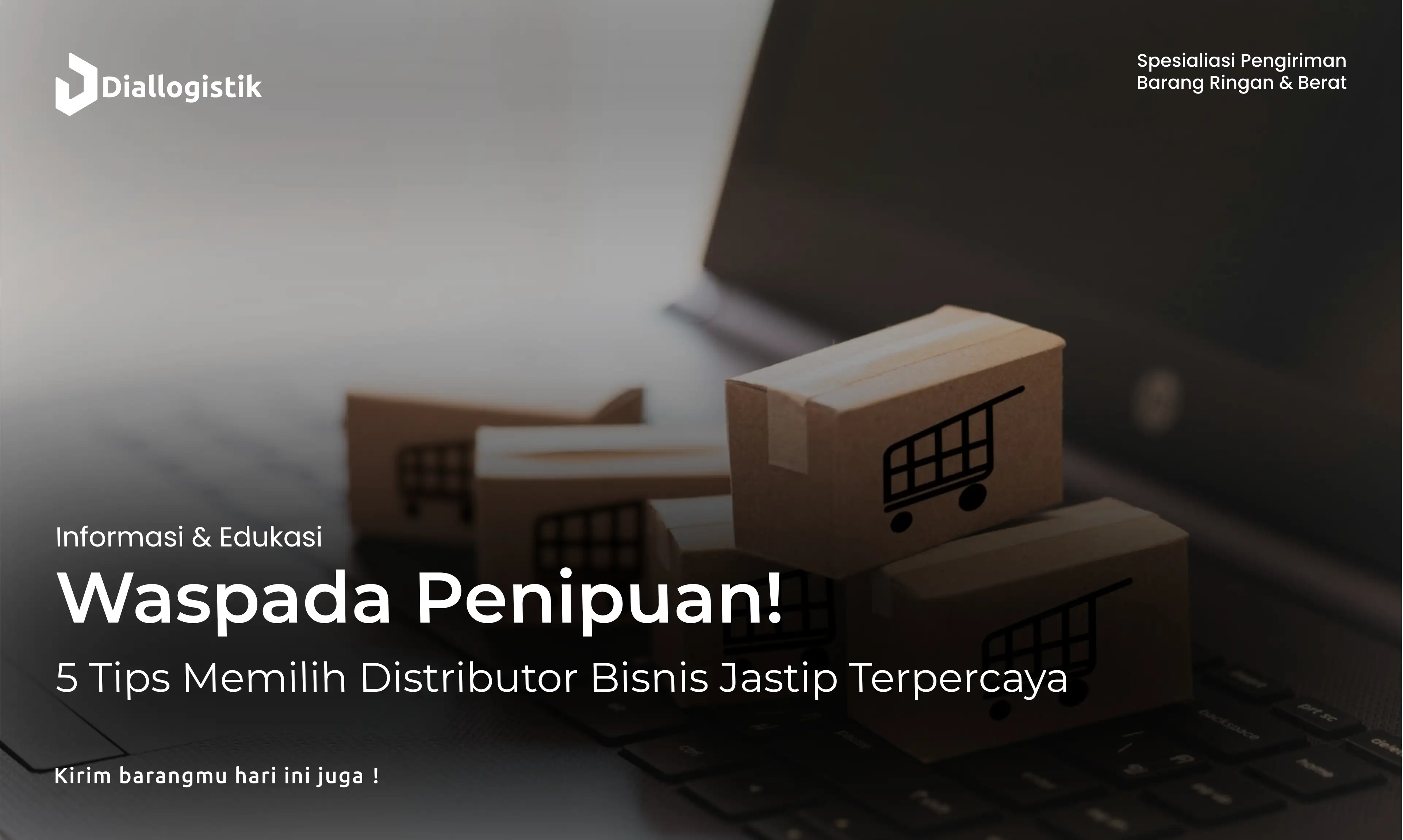 waspada_penipuan_5_tips_memilih_distributor_bisnis_jastip_terpercaya